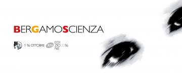 Bergamoscienza 2016 – BergamoScienza Liceo Mascheroni